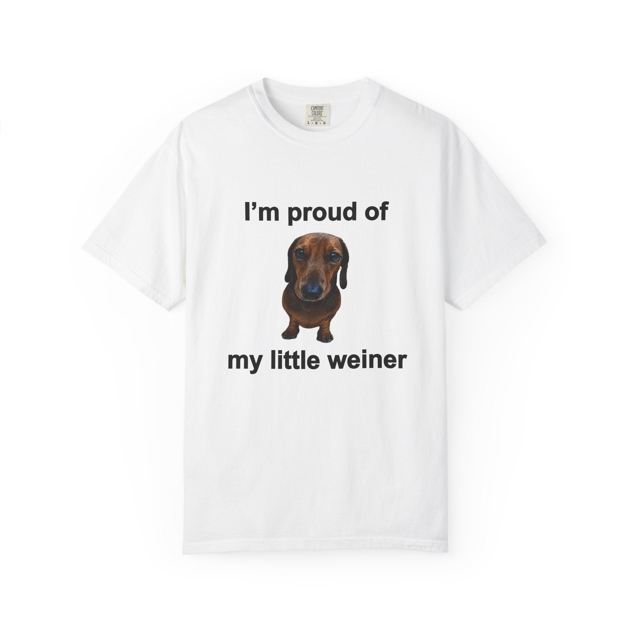I’m Proud of My Little Weiner Reginald | T-Shirt