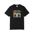 before and after being called a good boy | T-Shirt