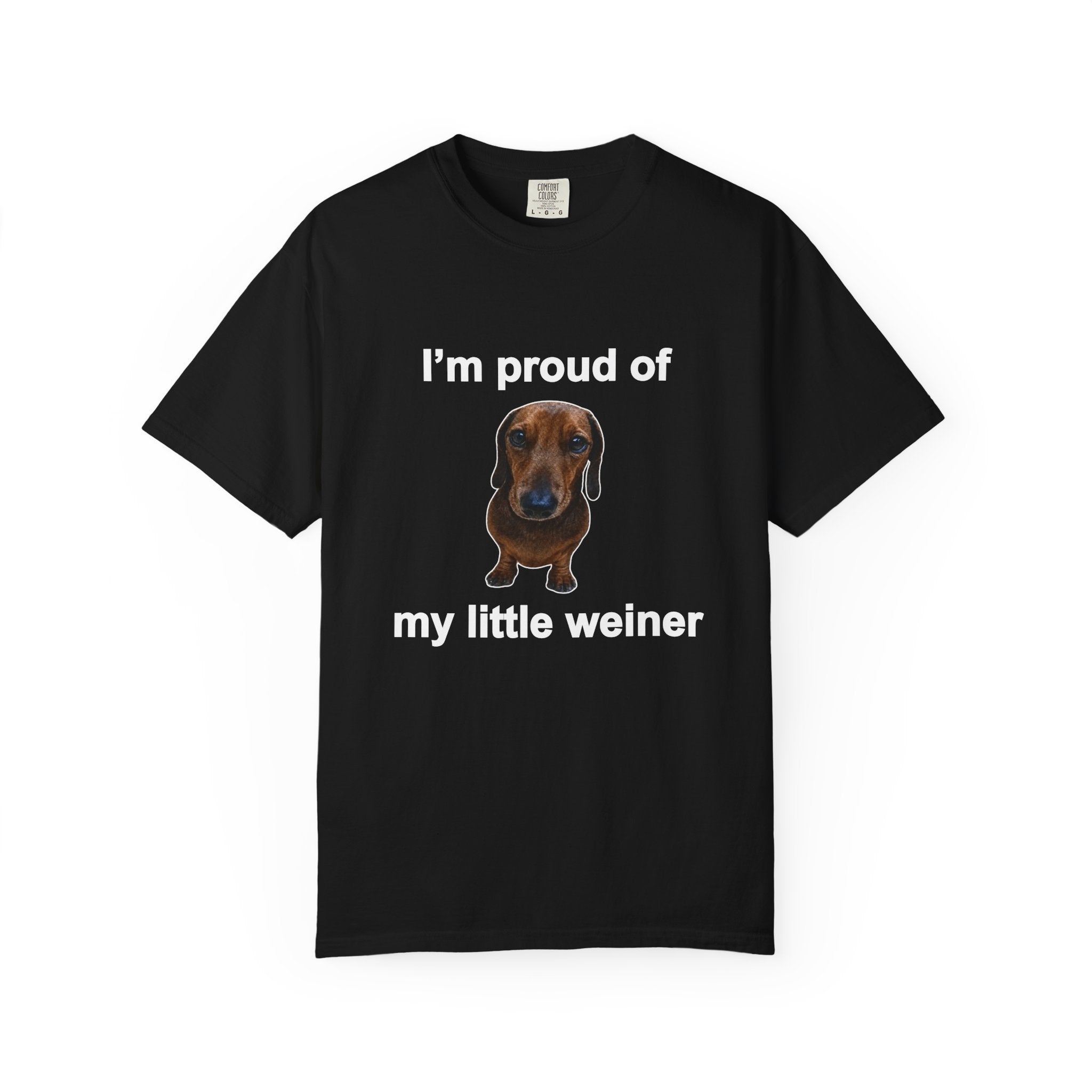 I’m Proud of My Little Weiner Reginald | T-Shirt