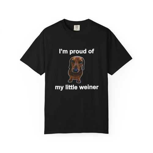 I’m Proud of My Little Weiner Reginald | T-Shirt